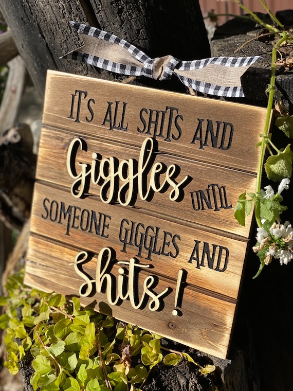 Bathroom decor, home decor, Shits and giggles sign, funny gift.