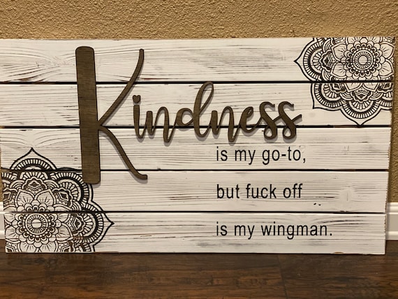 Kindness is my go to but *uck off is my wingman sign, funny adult humor wall decoration, boho home decor, medallion artwork for home decor