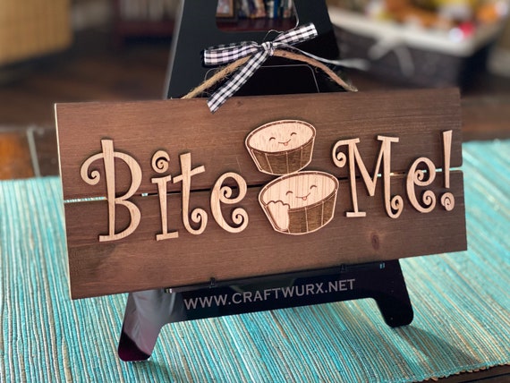 Farmhouse sign, wood sign, bite me sign, wall sign, engrave, home decor, gift, laser, 3d, funny, wood sign