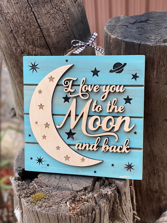 Farmhouse wood sign, wall hanger, Wall sign, 3D sign, gift, laser engraved sign, Love you to the moon