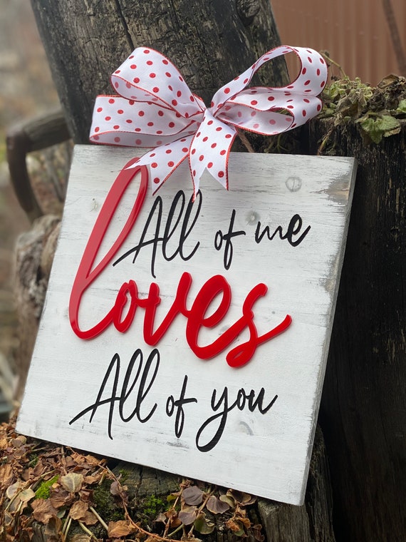 All of me loves all of you, valentines gift, unique gift idea, statement piece for your love, wall decorations for Valentine’s Day