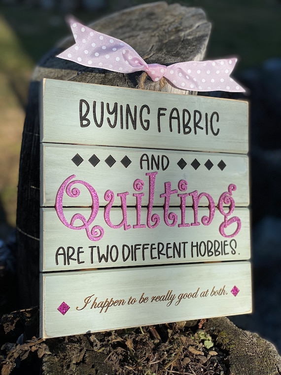 Quilting and fabric funny sign. Sewing and craft room decoration. Fun gift to give the seamstress in your life. Crafty room decor. Quilt