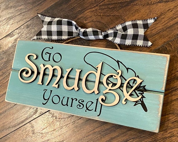 Farmhouse decor, Go Smudge sign, witchy home decor, funny gift. Laughable guest sign, farmhouse cedar plank sign, gift for her