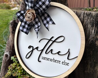 Funny Fall Door Sign: Gather Somewhere Else, MDF Decor