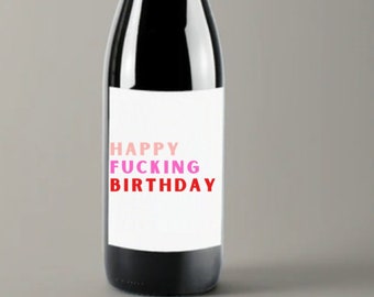 Birthday wine label, happy birthday wine label,  Happy F*cking Birthday, Birthday gift, Birthday party decor, Birthday party wine label