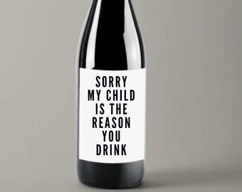 Teacher Appreciation Wine Label, Sorry my child is the reason you drink, Gift for teacher, teacher appreciation day, Teacher Gifts