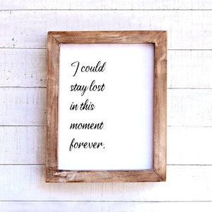 I could stay lost in this moment forever-song lyric print, wall decor, printable digital art, song poster, quote, music lyric