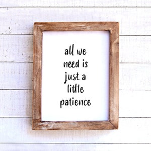 All we need is just a little patience