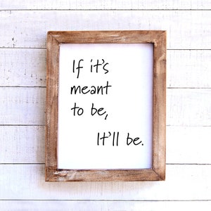If it&#39;s meant to be, it&#39;ll be-song lyrics print, bedroom decor, decor, printable digital art, song poster, quote