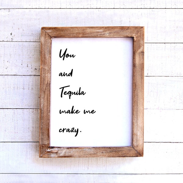 You and Tequila Make Me Crazy-song lyrics print, bedroom decor, decor, printable digital art, song poster, quote