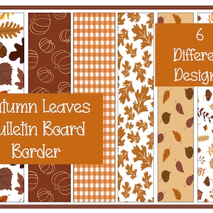 May include: Six different designs of autumn leaves bulletin board borders. The designs include pumpkins, gingham, oak leaves, and various other leaf patterns in brown, orange, and white.