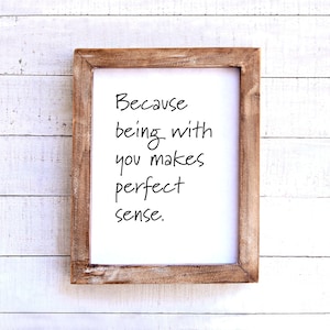 Because being with you makes perfect sense-song lyrics print, wall decor, printable digital art, poster, quote, best friend