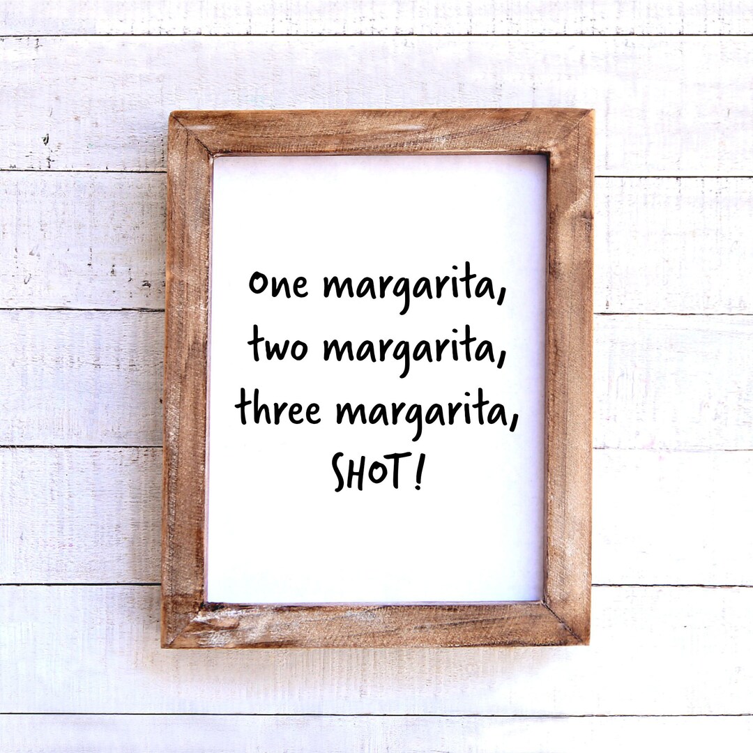 One Margarita, Two Margarita, Three Margarita Shotsong Lyrics Print