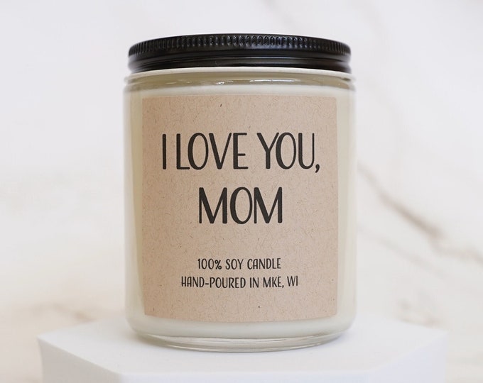 I Love You Mom Soy Candle, With Free Handwritten Card