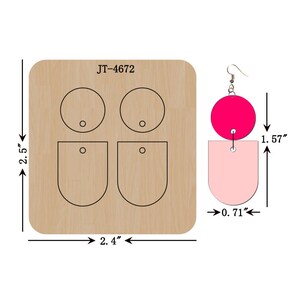 May include: A wooden template for making earrings, with the text "JT-4672" printed on it. The template has two circles and two U-shaped cutouts. The template is 2.5 inches tall and 2.4 inches wide. A pair of earrings is shown next to the template. The earrings are made of pink and red acrylic and are 1.57 inches tall and 0.71 inches wide.