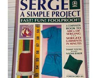 Serge A Simple Project Vintage Sewing Book Tammy Young Naomi Baker Fast Foolproof