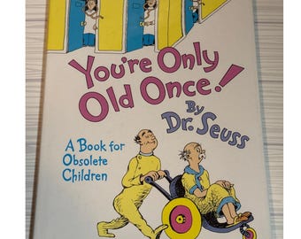 Dr Seuss You're Only Old Once Hardcover Book for Obsolete Children 1986 Gift Retirement