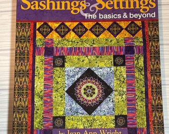 Quilt Sashings Settings Basics Beyond Jean Ann Wright Quilting Book Pattern
