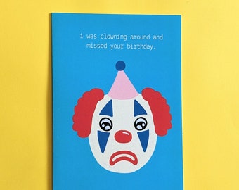 Sad Clown Late Missed Birthday Greeting Card