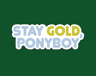 Stay Gold, Ponyboy | The Outsiders | Quote | Sticker (Matte)