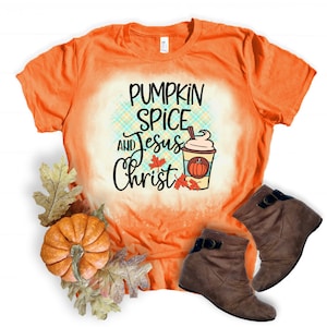 Pumpkin Spice & Jesus Christ shirt, unisex tee, Fall design, Pumpkin Spice, Latte tee,  Jesus shirt, Fall, Bleached design, pumpkin tee