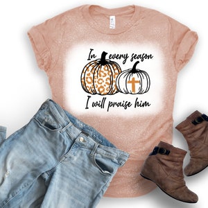 In every season I will Praise HIM, Unisex Sublimation tee, Christian design, Pumpkin shirt, Fall Design, Camisas Cristiana,Decenio Cristiano