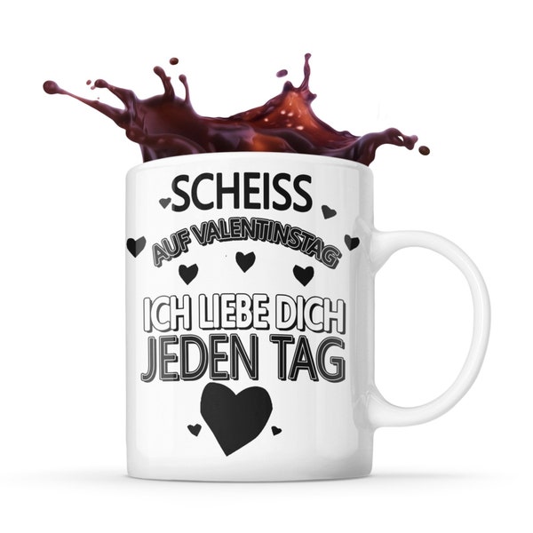 Scheiss auf Valentinstag - Ich liebe dich jeden Tag Beziehung Geschenk Weihnachten