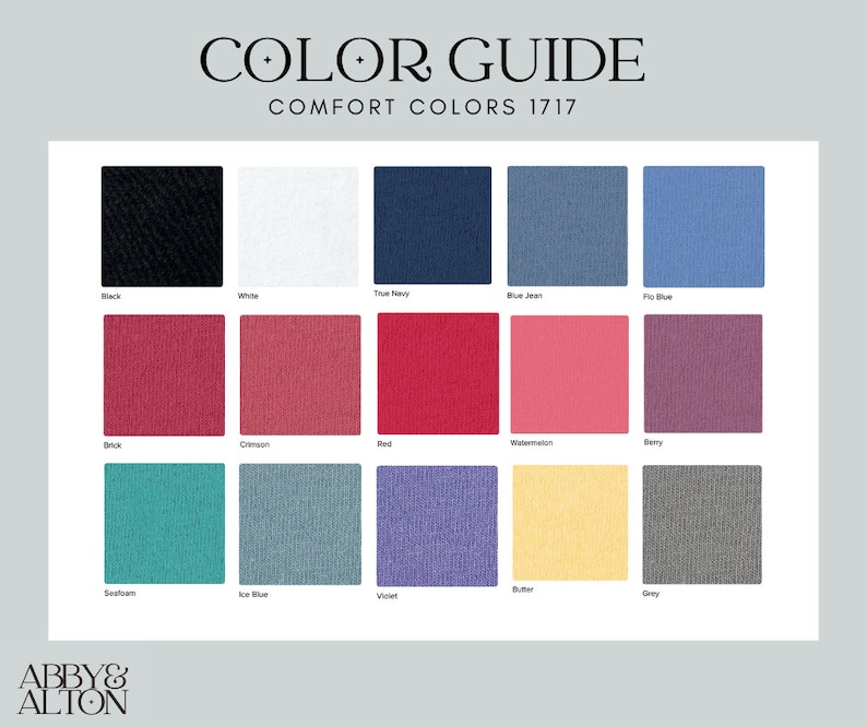 May include: Color guide for comfort colors 1717, showing 15 different fabric swatches in various colors, including black, white, true navy, blue jean, flo blue, brick, crimson, red, watermelon, berry, seafoam, ice blue, violet, butter, and grey.
