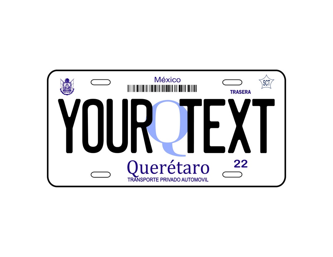 Car Plate QUERETARO / Mexico Plates/ Personalized Car Plates QUERETARO