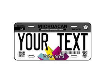 Personalized Aluminum Car Plates, Car plate Michoacan, Car Plates from the State of Michoacan / Place your Text