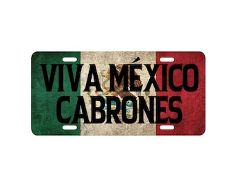 Aluminum Plate for Carro Viva Mexico, Car plate VIVA MEXICO , Viva Mexico Cabrones