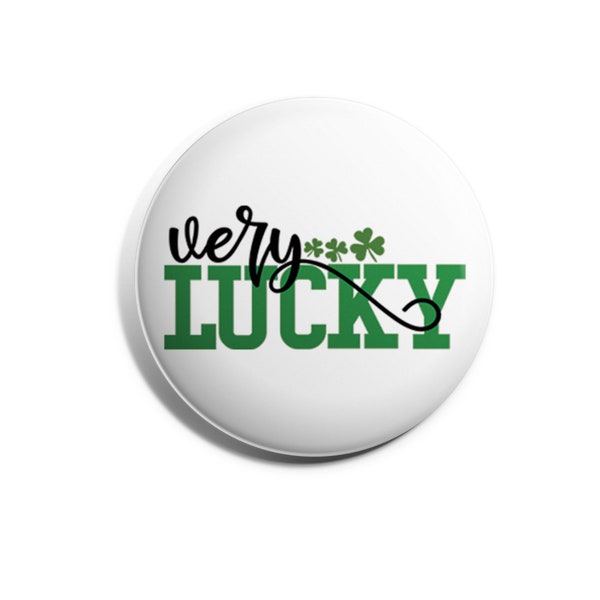 St Patrick's Day Button | Very Lucky Button | Funny St Pattys Day Pins | St Patricks Day Flair | Shamrock Pins | Bar Buttons | Lucky Pins