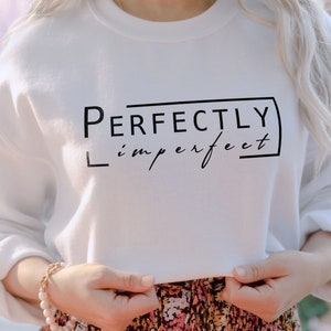 Perfectly imperfect Svg, Inspirational quotes, Insprational Phrase Svg, Christian svg, Motivational Shirt Svg Cut File for Cricut,