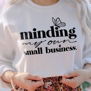 Minding My Own Small Business svg, starting my own business svg, Girl Boss Shirt, Entrepreneur Gift, Entrepreneur, mom life svg