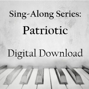 May include: A digital download of patriotic sing-along songs. The image shows a piano keyboard with a white background and the text "Sing-Along Series: Patriotic Digital Download".