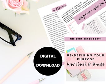 May include: A pink and white digital download workbook and guide titled "Re-Defining Your Purpose" with the text "Become a More Confident Woman" and "Copyright © 2020 The Confidence Booth". The workbook is designed to help people build confidence and self-worth.