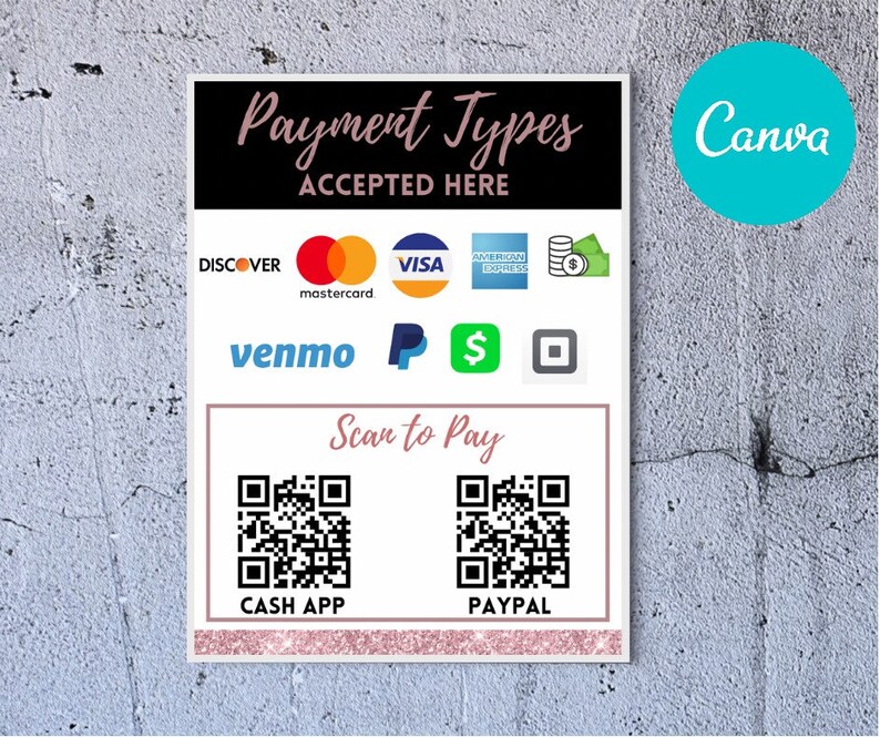 May include: A white sign with pink borders and the text "Payment Types Accepted Here" in black cursive font. The sign lists various payment methods including Discover, Mastercard, Visa, American Express, Venmo, PayPal, Cash App, and a QR code for each. The sign also includes a green dollar sign and a white square with a black outline.