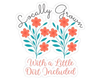 Pegatina con diseño floral troquelado "Cultivado localmente con un poco de tierra incluida"