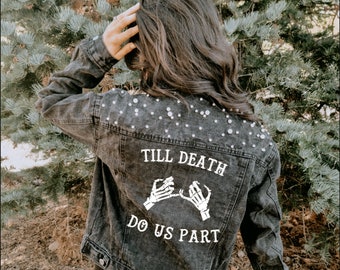 Till Death Do Us Part | Black Pearl Jacket | Personalized Denim Jacket | Denim Bridal Jacket | Customized Wedding Jean Jacket | Wedding Day