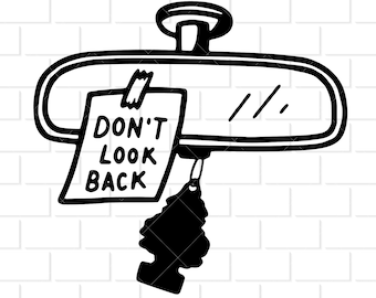 Don't Look Back Digital Download svg, png, dxf, eps Files for Shirts, Decals, Stickers, Printables