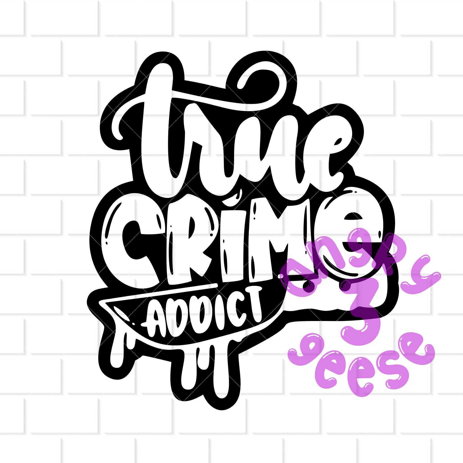 True Crime Addict Digital Download eps, dxf, svg cut files, png for sublimation to make shirts, decals, stickers, tumblers, printables