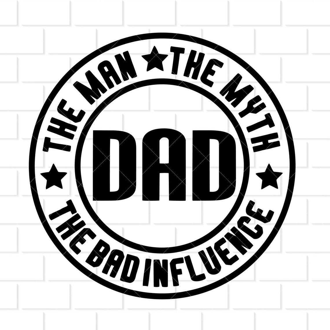 Dad: the Man, the Legend, the Bad Influence Digital Download Svg, Png ...
