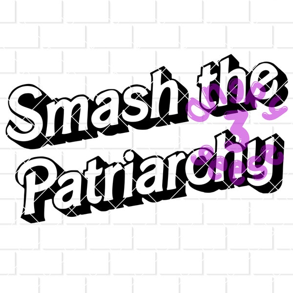 Smash the Patriarchy Digital Download eps dxf svg cut files png for sublimation for t-shirts decals stickers bags tumblers printables