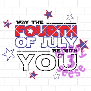 May the Fourth Be With You Digital Download dxf eps svg cutting file png for sublimation shirts decals stickers printables