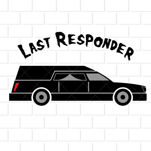 Last Responder Digital Download for shirts, decals, sticker svg, png, dxf, eps instant download files