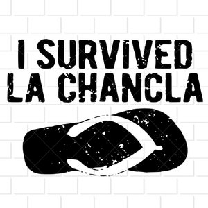 I Survived La Chancla Digital Download svg, png, dxf, eps Files for Shirts, Decals, Stickers, Printables