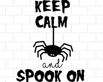 Keep Calm and Spook On Digital Download svg, png, dxf, eps Files for Shirts, Decals, Stickers, Printables