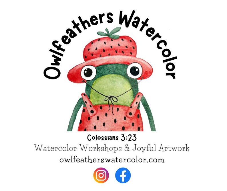 K&ouml;nnte beinhalten: Eine Aquarell-Illustration eines Frosches, der einen roten und wei&szlig;en Erdbeerhut und eine Latzhose tr&auml;gt. Der Frosch l&auml;chelt und hat gro&szlig;e Augen. Der Text "Owlfeathers Watercolor" ist in einem Kreis um den Frosch geschrieben. Der Text "Colossians 3:23" ist unter dem Frosch geschrieben. Der Text "Watercolor Workshops & Joyful Artwork" ist unter dem Kolosser-Vers geschrieben. Der Text "owlfeatherswatercolor.com" ist unter dem Workshop-Text geschrieben. Die Instagram- und Facebook-Logos befinden sich unter der Website-Adresse.