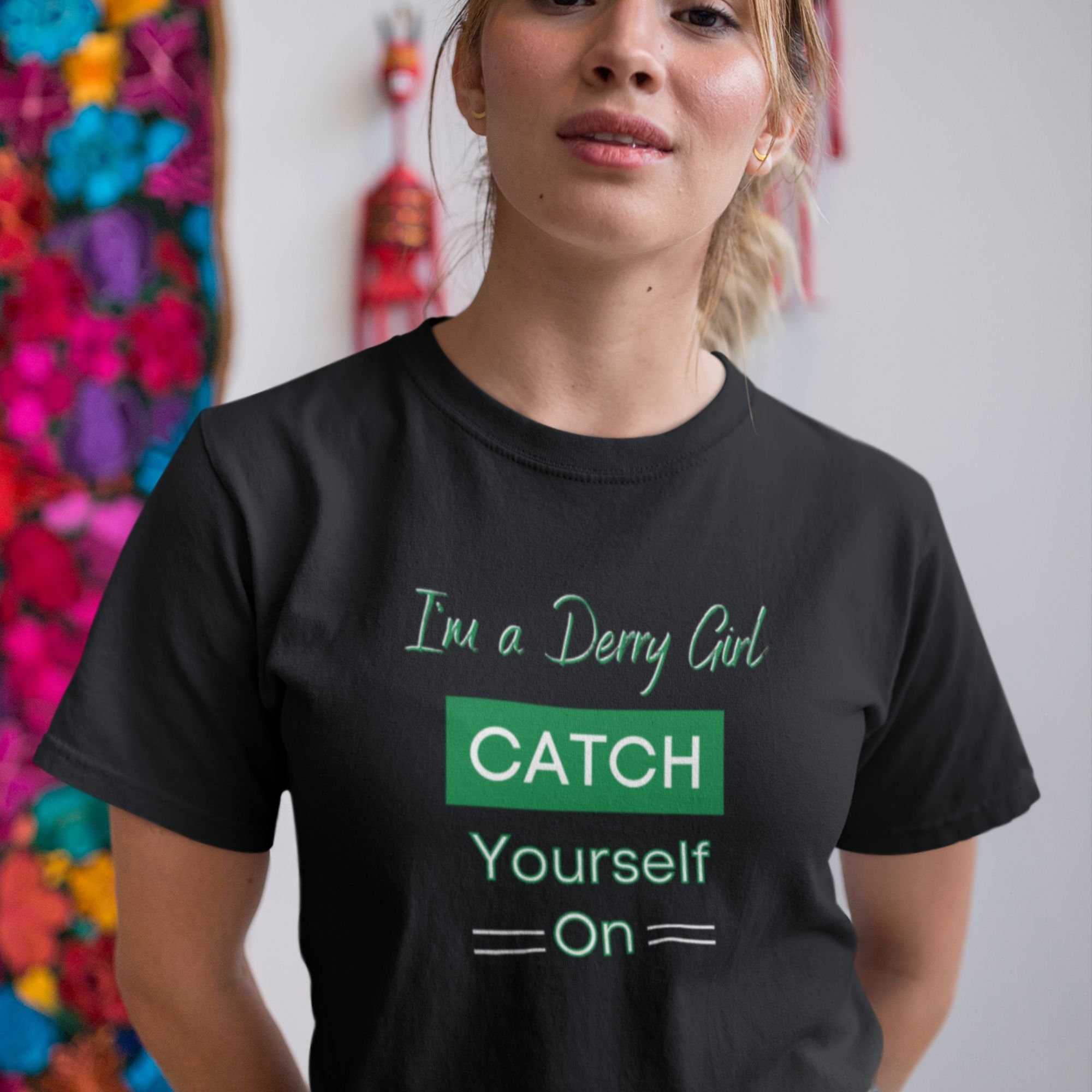 Derry Girls Catch Yourself on T-shirt Derry Girls TV Show - Etsy