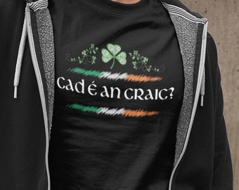 What's the Craic As Gaeilge, Cad é an craic Unisex T-shirt, Irish Saying, Irish Language Gift Shirt, Ireland Proud, Irish Heritage Clothes